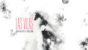 Las Vilas, de Puccini
